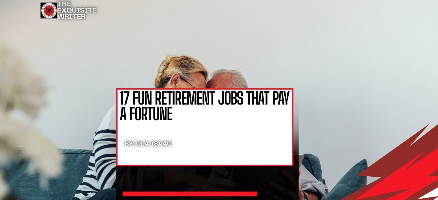 Fun Retirement Jobs That Pay a Fortune