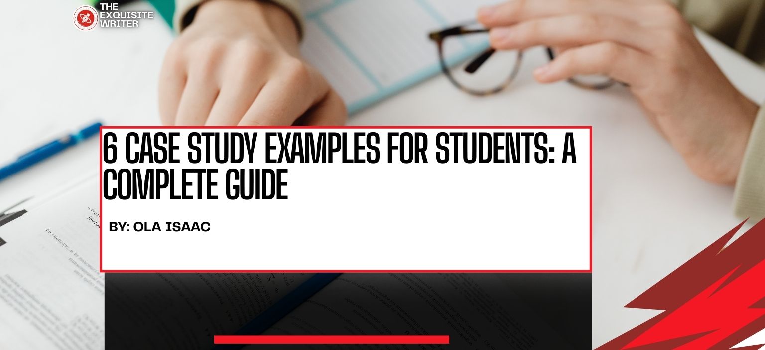 a writer checking case study examples for students