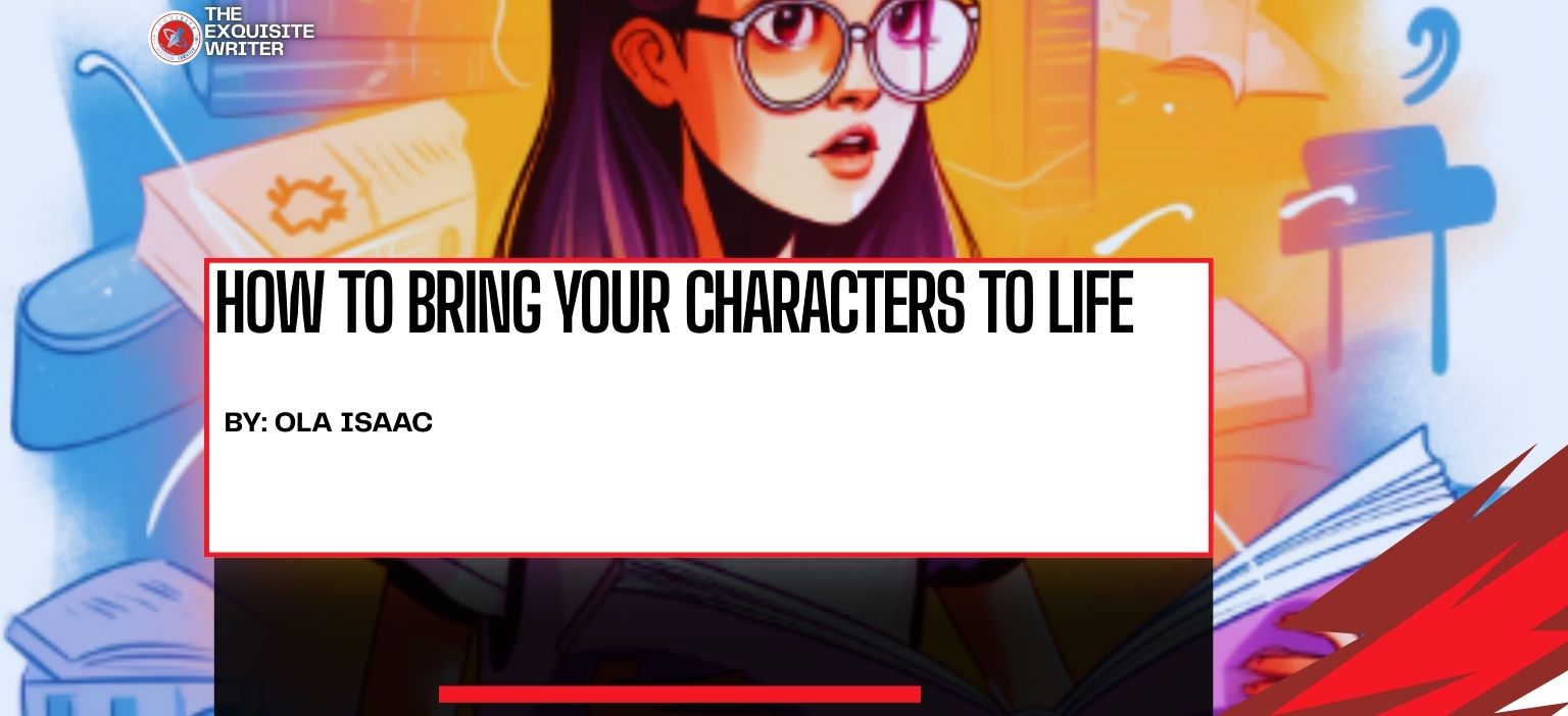 how to bring your characters to life